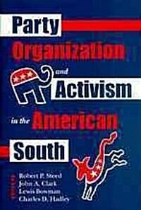 Party Organization and Activism in the American South (Hardcover)