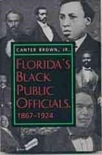 Floridas Black Public Officials, 1867-1924 (Paperback)