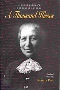 A Thousand Kisses: A Grandmothers Holocaust Letters (Hardcover, 3)