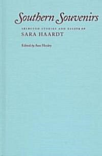 Southern Souvenirs: Stories & Essays Sarah Haardt (Hardcover, First Edition)