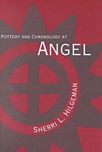 Pottery and Chronology at Angel (Paperback, First Edition)