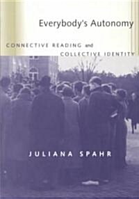 Everybodys Autonomy: Connective Reading and Collective Identity (Paperback, First Edition)