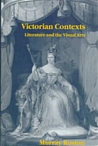 Victorian Contexts: Literature and the Visual Arts (Hardcover)