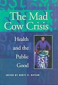 [중고] Mad Cow Crisis: Health and the Public Good (Paperback)