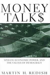 Money Talks: Speech, Economic Power, and the Values of Democracy (Hardcover)