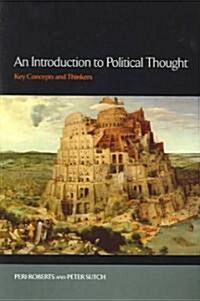 An Introduction to Political Thought: Key Concepts and Thinkers (Paperback)