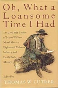 Oh, What a Loansome Time I Had (Hardcover)