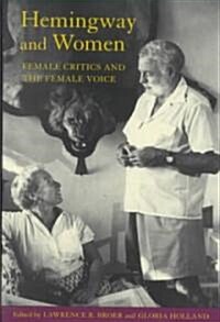 Hemingway and Women: Female Critics and the Female Voice (Hardcover, 2)