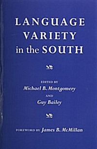 Language Variety in the South: Perspectives in Black and White (Paperback, First Edition)