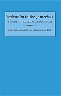 Sephardim in the Americas Studies in Culture and History (Paperback, First Edition)