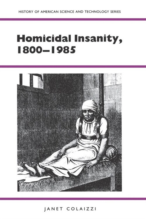 Homicidal Insanity, 1800-1985 (Paperback, First Edition)