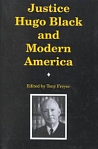 Justice Hugo Black and Modern America (Paperback, First Edition)