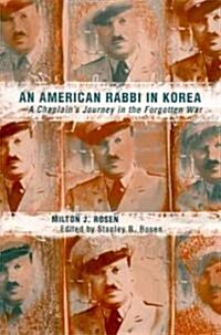 An American Rabbi in Korea: A Chaplains Journey in the Forgotten War (Hardcover)