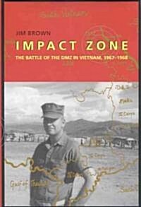 Impact Zone: The Battle of the DMZ in Vietnam, 1967-1968 (Hardcover)