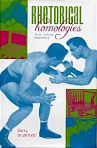 [중고] Rhetorical Homologies: Form, Culture, Experience (Hardcover)