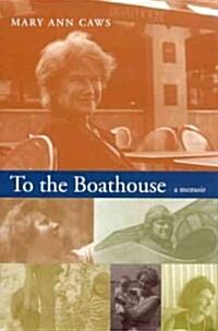 To the Boathouse: A Memoir (Hardcover)