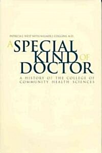 A Special Kind of Doctor: A History of the College of Community Health Sciences (Hardcover, First Edition)