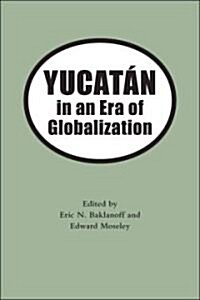 Yucatan in an Era of Globalization (Hardcover, 2)