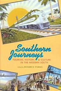 Southern Journeys: Tourism, History, and Culture in the Modern South (Paperback)