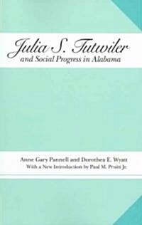 Julia S. Tutwiler: And Social Progress in Alabama (Paperback)