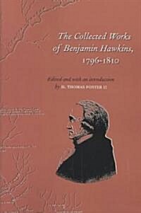 The Collected Works of Benjamin Hawkins, 1796-1810 (Paperback)