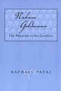 Nahum Goldmann: His Missions to the Gentiles (Paperback)