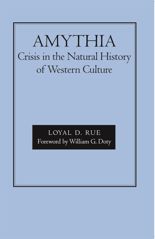 Amythia: Crisis in the Natural History of Western Culture (Paperback, First Edition)