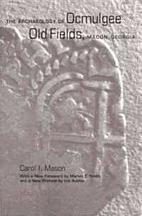 The Archaeology of Ocmulgee Old Fields, Macon, Georgia (Paperback, 2)