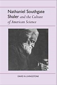 Nathaniel Southgate Shaler and the Culture of American Science (Paperback)