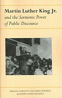 Martin Luther King Jr. and the Sermonic Power of Public Discourse (Paperback)