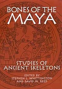 Bones of the Maya: Studies of Ancient Skeletons (Paperback)