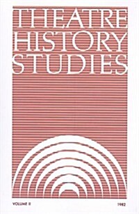 Theatre History Studies 1982, Vol. 2: Volume 2 (Paperback, First Edition)
