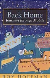 Back Home: Journeys Through Mobile (Paperback)
