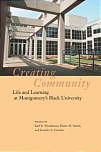 Creating Community: Life and Learning at Alabama State University (Paperback)