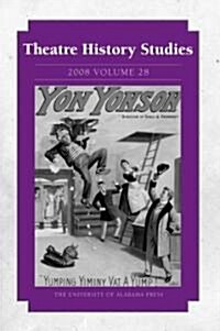 Theatre History Studies 2008, Vol. 28: Volume 28 (Paperback, First Edition)