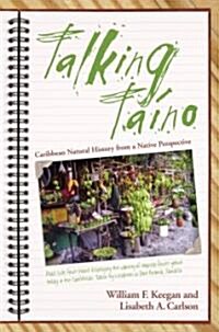 Talking Taino: Caribbean Natural History from a Native Perspective (Paperback, First Edition)