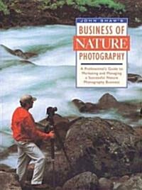 John Shaws Business of Nature Photography (Hardcover)