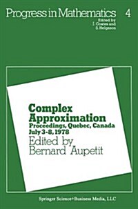 Complex Approximation: Proceedings, Quebec, Canada July 3-8, 1978 (Paperback, 1980)