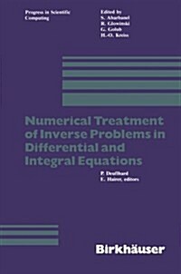 Numerical Treatment of Inverse Problems in Differential and Integral Equations: Proceedings of an International Workshop, Heidelberg, Fed. Rep. of Ger (Paperback, Softcover Repri)