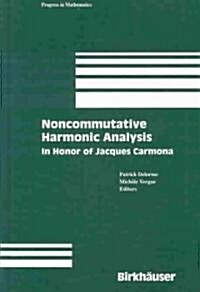 Noncommutative Harmonic Analysis: In Honor of Jacques Carmona (Hardcover, 2004)