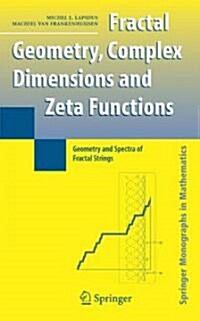 Fractal Geometry and Number Theory: Complex Dimensions of Fractal Strings and Zeros of Zeta Functions (Hardcover, 2, Revised)