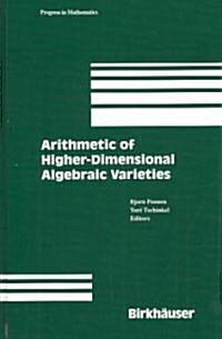 Arithmetic of Higher-Dimensional Algebraic Varieties (Hardcover)