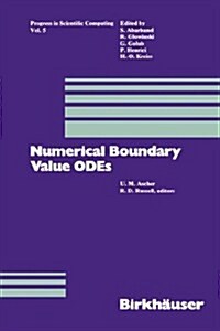 Numerical Boundary Value Odes: Proceedings of an International Workshop, Vancouver, Canada, July 10-13, 1984 (Hardcover, 1985)