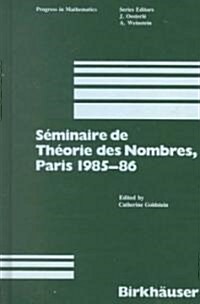 S?inaire de Th?rie Des Nombres, Paris 1985-86 (Hardcover, 1987)