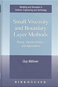 Small Viscosity and Boundary Layer Methods: Theory, Stability Analysis, and Applications (Hardcover, 2004)