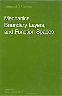 Mechanics, Boundary Layers and Function Spaces (Hardcover, 1989)