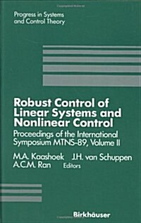 Robust Control of Linear Systems and Nonlinear Control: Proceedings of the International Symposium Mtns-89, Volume II (Hardcover, 1990)