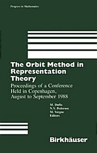 The Orbit Method in Representation Theory: Proceedings of a Conference Held in Copenhagen, August to September 1988 (Hardcover, 1990)