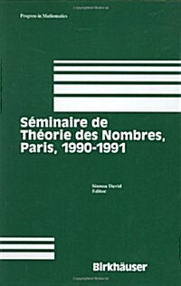 Seminaire de Theorie Des Nombres, Paris, 1990-91 (Hardcover, 1993)