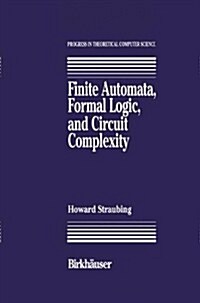 Finite Automata, Formal Logic, and Circuit Complexity (Hardcover)